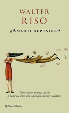 ¿amar o depender?: como superar el apego afectivo y hacer del amo r una experiencia plena y saludable-9788408063711