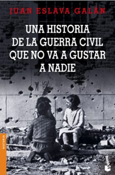 una historia de la guerra civil que no va a gustar a nadie-juan eslava galan-9788408065111