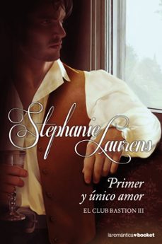 primer y unico amor (el club bastion, 3)-stephanie laurens-9788408114611