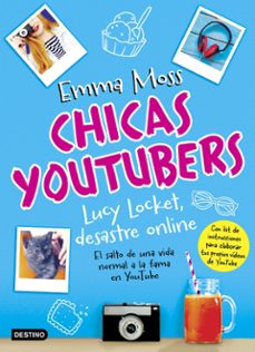 chicas youtubers 1. lucy locket, desastre online-emma moss-9788408175711