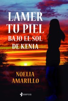 lamer tu piel bajo el sol de kenia (ebook)-noelia amarillo-9788408248811