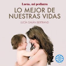 lo mejor de nuestras vidas (audiolibro)-lucia galan bertrand-9788408254911