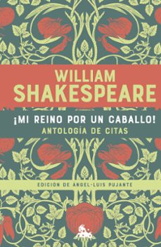 ¡mi reino por un caballo! antologia de citas de william shakespeare-william shakespeare-9788408265511