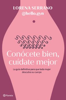 conocete bien, cuidate mejor-lorena (@hello.gyn) serrano-9788408267911
