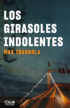 los girasoles indolentes (ebook)-max ibarrola-9788408270911