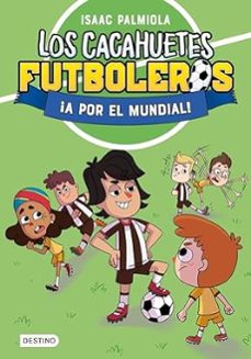 los cacahuetes futboleros 4. ¡a por el mundial! nueva presentacio n-9788408289111