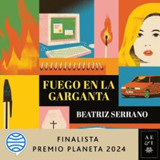 fuego en la garganta (audiolibro)-beatriz serrano-9788408298311