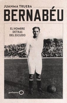 bernabeu (ebook)-juanma trueba fajardo-9788408306511