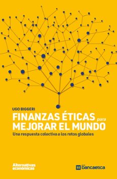 finanzas eticas para mejorar el mundo-ugo biggeri-9788409562411