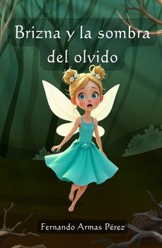 brizna y la sombra del olvido-fernando armas perez-9788409724611