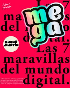 mega: las 7 maravillas del mundo digital-nacho martin-9788409777211