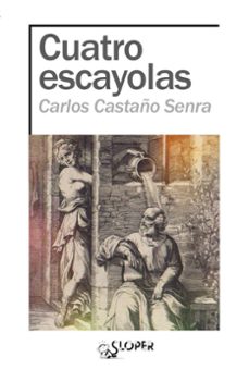 cuatro escayolas-carlos castaño senra-9788410002111