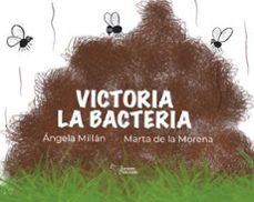 victoria la bacteria-angela millan fernandez-9788410014411