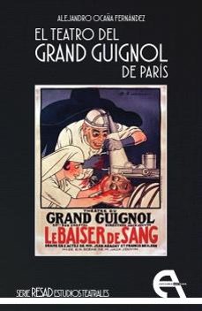 el teatro del grand guignol de parís-alejandro ocaña fernandez-9788410060111