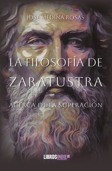 la filosofia de zaratustra-jose medina rosas-9788410111011