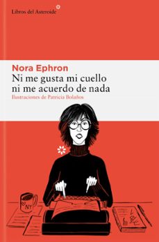 ni me gusta mi cuello ni me acuerdo de nada (ebook)-nora ephron-9788410178311