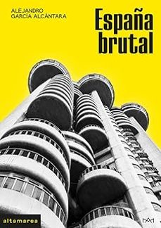 españa brutal-alejandro garcia alcantara-9788410435711