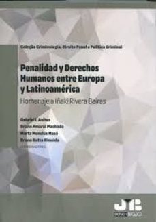 penalidad y derechos humanos entre europa y latinoamerica. homena je a iñaki rivera beiras-gabriel ignacio anitua-9788410448711