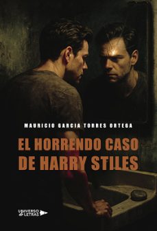 el horrendo caso de harry stiles-mauricio garcia torres ortega-9788410460911