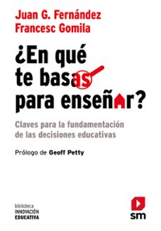 ¿en que te basas para enseñar?-juan g. fernandez-francesc gomila-9788410552111