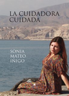 la cuidadora cuidada-sonia mateo iñigo-9788410611511