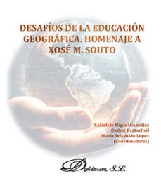 desafios de la educacion geografica. homenaje a xose m. souto. (ebook)-rafael de miguel gonzález-9788410708211
