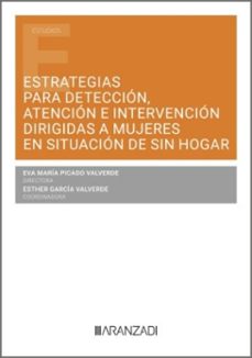 estrategias para deteccion, atencion e intervencion dirigidas a m ujeres en situacion de sin hogar-eva maria picado valverde-9788410851511