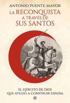 la reconquista a traves de sus santos-antonio puente mayor-9788410941311