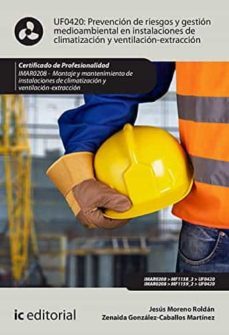 (i.b.d.) uf0420 prevención de riesgos y gestión medioambiental en instalaciones de climatización y ventilación-extracción.2º ed.-9788411031011