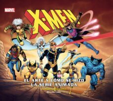 x-men: el arte y como se hizo la serie animada-eric lewald-julia lewald-9788411123211