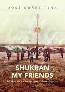 shukran my friends-jose nuñez tena-9788411376211