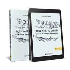 tres años de españa.cronica de tiempos destemplados-javier junceda moreno-9788411639811
