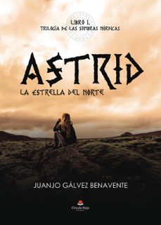 astrid: la estrella del norte. trilogia de las sombras nordicas, libro i-juanjo galvez benavente-9788411899611