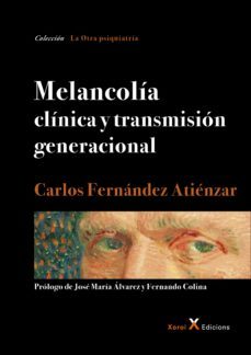 melancolia clinica y transmision generacional (ebook)-carlos fernandez atienzar-9788412016611