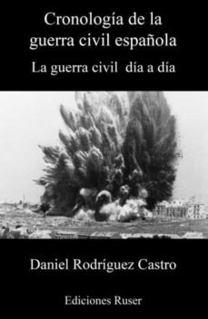 cronologia guerra civil española la guerra civil dia-daniel rodriguez castro-9788412083811