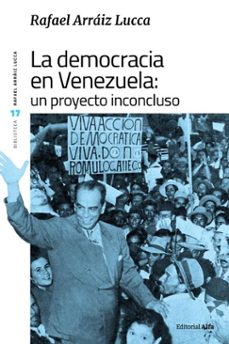 la democracia en venezuela: un proyecto inconcluso (ebook)-rafael arraiz lucca-9788412266511