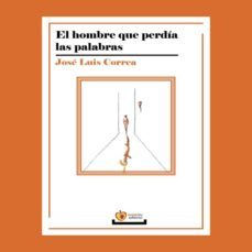 el hombre que perdia las palabras-jose luis correa-9788412315011
