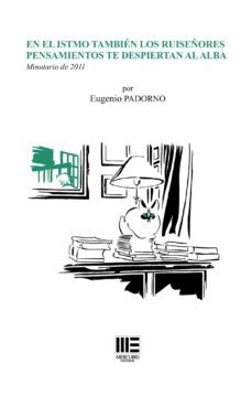 en el istmo tambien los ruiseñores pensamientos te despiertan al alba-eugenio padorno-9788412477511