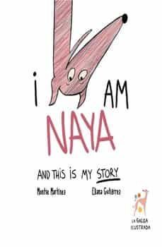 i am naya and this is my story-alonso montserrat martinez-9788412527711