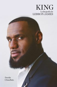 king. la biografia de lebron james-davide chinellato-9788412572711