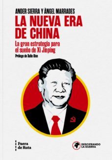 la nueva era de china: la gran estrategia para el sueño de xi jinping-angel marrades rodriguez-ander sierra ortiz-9788412579611