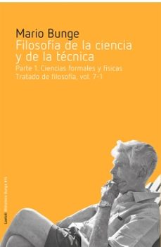 filosofia de la ciencia y de la tecnica (parte i): ciencias formales y fisicas-mario bunge-9788412641011