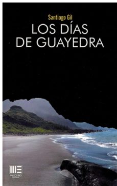 los dias de guayedra-santiago gil-9788412768411