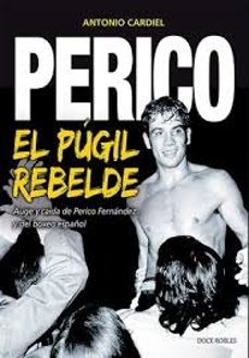 perico, el púgil rebelde-antonio cardiel gerico-9788412880311