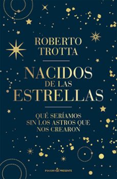 nacidos de las estrellas-roberto trotta-9788412899511