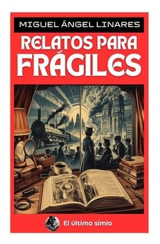 relatos para fragiles-miguel angel linares-9788412923711