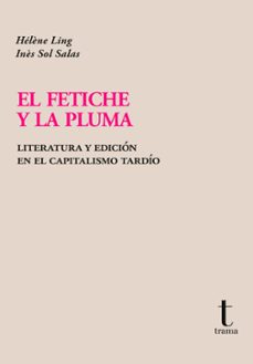 el fetiche y la pluma-helene ling-ines sol salas-9788412929911