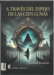 a traves del espejo de las cien lunas-gertrudis bendayan ostfeld-9788412947311