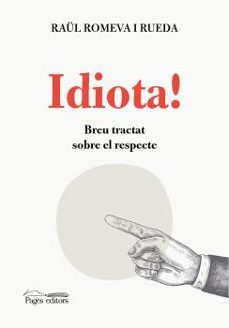 idiota!-raul romeva rueda-9788413034911