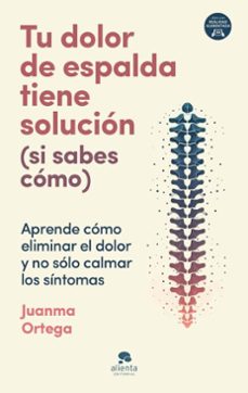 tu dolor de espalda tiene solucion (si sabes como) (ebook)-juanma ortega-9788413443911